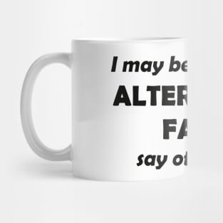 Alternative Facts 1 Mug